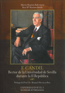 F. Candil. Rector de la Universidad de Sevilla durante la II República, de Montoro Ballesteros, Alberto | portada del libro