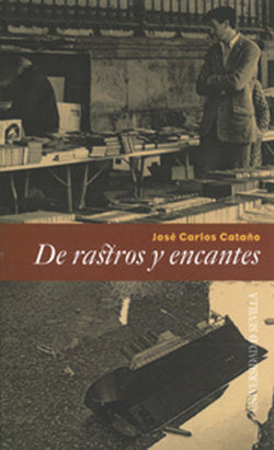 De rastros y encantes, de Cataño, José Carlos | portada del libro
