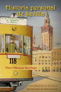 Historia personal de Sevilla, de Márquez Reviriego, Víctor | portada del libro