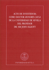 Acto de Investidura como Doctor Honoris Causa de la Universidad de Sevilla del Profesor Dr. Sir John, de González Sánchez, Ca