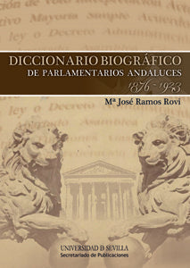Diccionario Biográfico de Parlamentarios Andaluces 1876 - 1923, de Ramos Rovi, Mª José | portada del libro