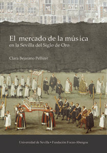 El mercado de la música en la Sevilla del Siglo de Oro, de BEJARANO PELLICER | portada del libro