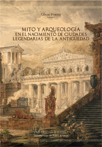 Mito y arqueología en el nacimiento de ciudades legendarias de la Antigüedad, de Plácido | portada del libro