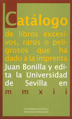 Catálogo de libros excesivos, raros o peligrosos que ha dado a la imprenta Juan Bonilla y edita la U, de Bonilla, Juan | port