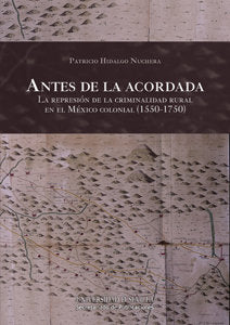Antes de la Acordada, de Hidalgo Nuchera, Patricio | portada del libro