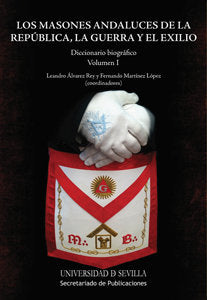 Los masones andaluces de la República, la Guerra y el Exilio, de Álvarez Rey, Leandro | portada del libro