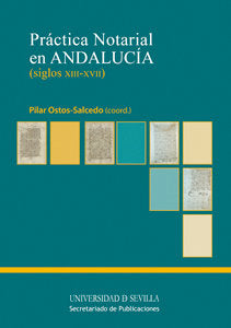 Práctica notarial en Andalucía (siglos XIII - XVII), de PILAR OSTOS-SALCEDO | portada del libro