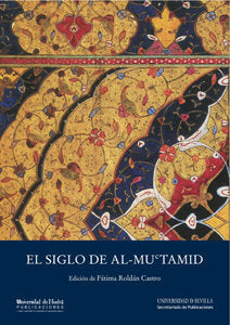 El Siglo de al-Muctamid, de ROLDAN CASTRO, FATIMA (EDICION) | portada del libro