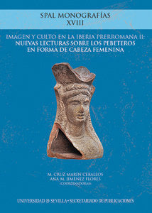 imagen y culto en la Iberia prerromana II: nuevas lecturas sobre los pebeteros en forma de cabeza fe, de Marín Ceballos, M. C