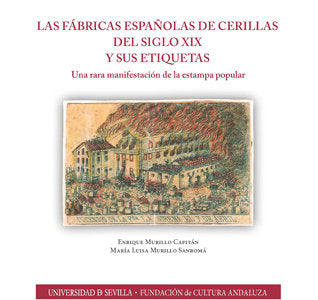 Las Fábricas españolas de cerillas del Siglo XIX y sus etiquetas, de Murillo Capitán, Enrique | portada del libro