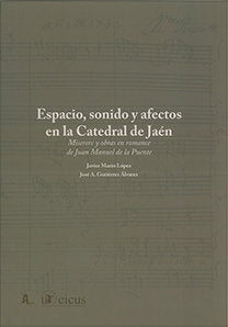 Espacio, sonido y afectos en la Catedral de Jaén, de Marín López, Javier | portada del libro