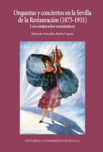 Orquestas y conciertos en la Sevilla de la Restauración (1875-1931), de González-Barba Capote, Eduardo | portada del libro