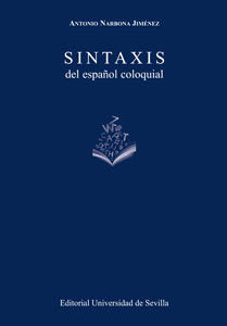 Sintaxis del español coloquial, de Narbona Jiménez, Antonio | portada del libro