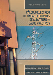 Cálculo eléctrico de líneas eléctricas de alta tensión: casos prácticos, de Martínez Lacañina, Pedro José | portada del libro