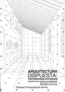 Arquitectura dispuesta: preposiciones cotidianas. Architecture set: everyday life prepositions, de PELEGRIN, MARTA | portada 
