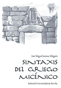 Sintaxis del griego micénico, de Jiménez Delgado, José Miguel | portada del libro