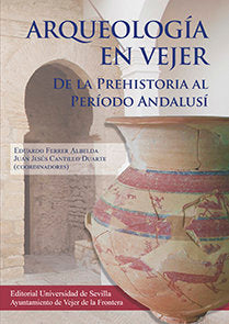 Arqueología en Vejer, de Ferrer Albelda, Eduardo | portada del libro