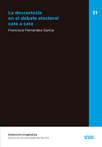 La descortesía en el debate electoral cara a cara, de Fernández García, Francisco | portada del libro