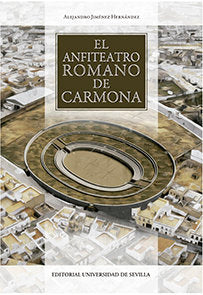 El anfiteatro romano de Carmona, de Jiménez Hernández | portada del libro