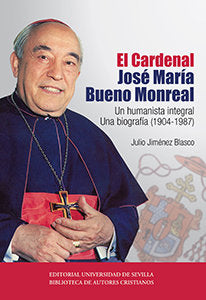 El Cardenal José María Bueno Monreal, de Jiménez Blasco, Julio | portada del libro