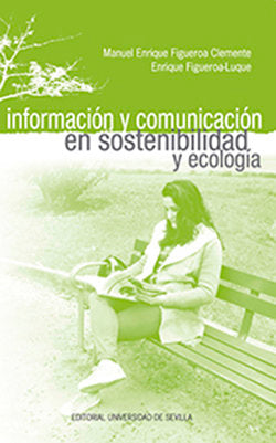Información y comunicación en sostenibilidad y ecología, de Figueroa Clemente, Manuel Enrique | portada del libro