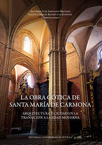 La obra gótica de Santa María de Carmona, de Ampliato Briones, Antonio Luis | portada del libro