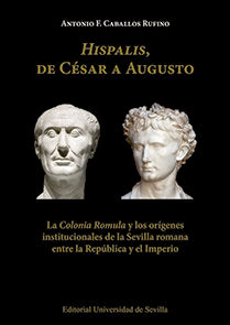 Hispalis, de César a Augusto, de Caballo Rufino, Antonio F. | portada del libro