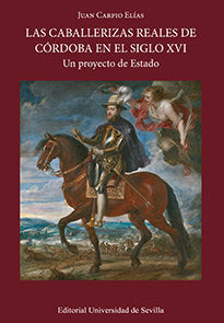 Las caballerizas reales de Córdoba en el siglo XVI, de Carpio Elías, Juan | portada del libro