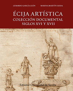 ECIJA ARTISTICA COLECCION DOCUMENTAL XVI XVII, de MARINA MARTIN OJEDA | portada del libro