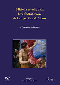 Edición y estudio de la Lira de Melpómene de Enrique Vaca de Alfaro, de Garrido Berlanga, Mª Ángela | portada del libro
