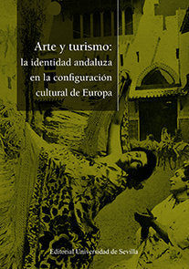 Arte y turismo: la identidad andaluza en la configuración cultural europea, de Méndez Rodríguez, Luis | portada del libro