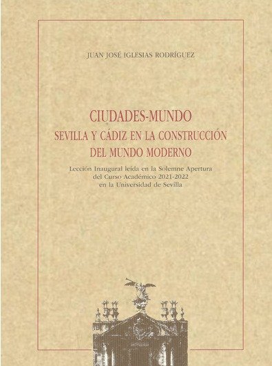 CIUDADES - MUNDO SEVILLA Y CADIZ EN LA CONSTRUCCIO, de JUAN JOSE IGLESIAS RODRIGUEZ | portada del libro