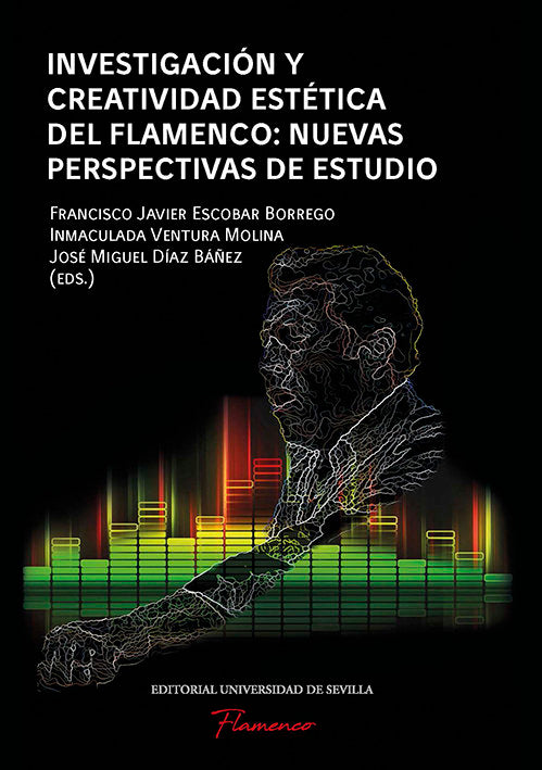 INVESTIGACION Y CREATIVIDAD ESTETICA DEL FLAMENCO: NUEVAS PE, de DIAZ BAÑEZ, JOSE MIGUEL | portada del libro