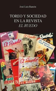 Toreo y sociedad en la revista El Ruedo, de RAMON CARRION, JOSE LUIS | portada del libro