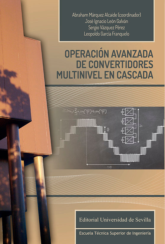 OPERACION AVANZADA DE CONVERTIDORES MULTINIVEL EN CASCADA, de MARQUEZ ALCAIDE, ABRAHAM | portada del libro