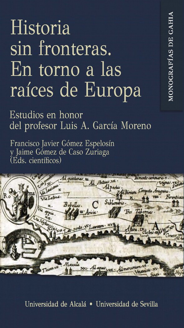 HISTORIA SIN FRONTERAS EN TORNO A LAS RAICES DE EUROPA, de GOMEZ DE CASO ZURIAGA, JAIME | portada del libro