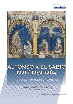 ALFONSO X EL SABIO 1221 1252 1284, de GARCIA FERNANDEZ, MANUEL | portada del libro