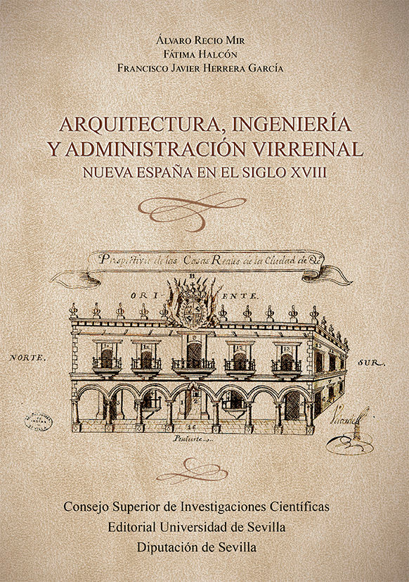 ARQUITECTURA INGENIERIA Y ADMINISTRACION VIRREINAL, de RECIO MIR, ALVARO | portada del libro