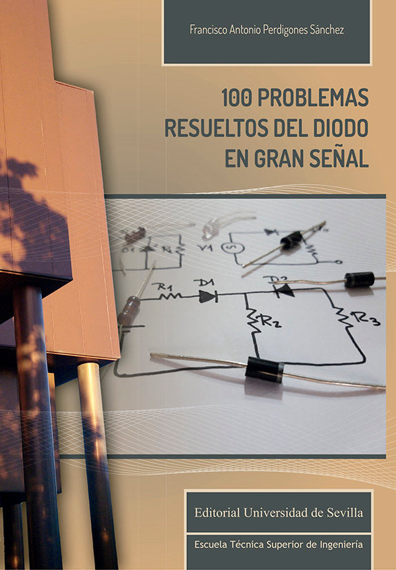 100 PROBLEMAS RESUELTOS DEL DIODO EN GRAN SEÑAL, de PERDIGONES SANCHEZ, FRANCISCO ANTONIO | portada del libro