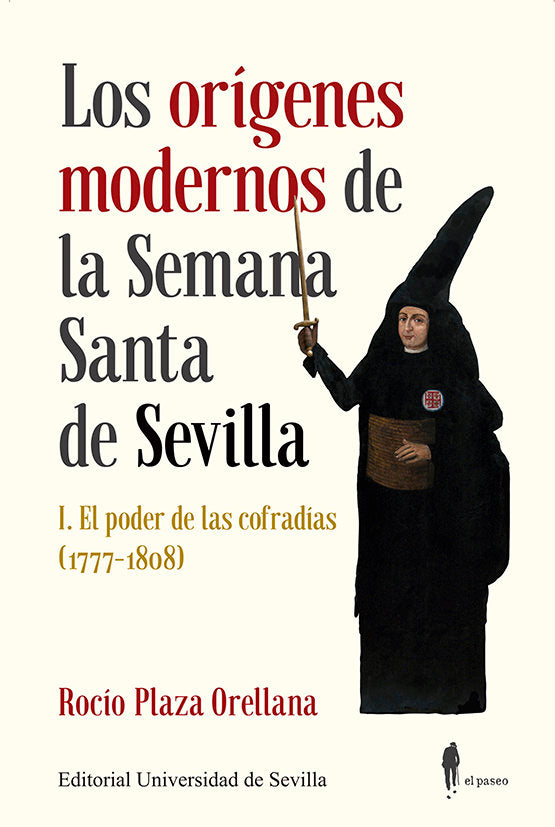 LOS ORIGENES MODERNOS DE LA SEMANA SANTA DE SEVILLA I, de PLAZA ORELLANA, ROCIO | portada del libro