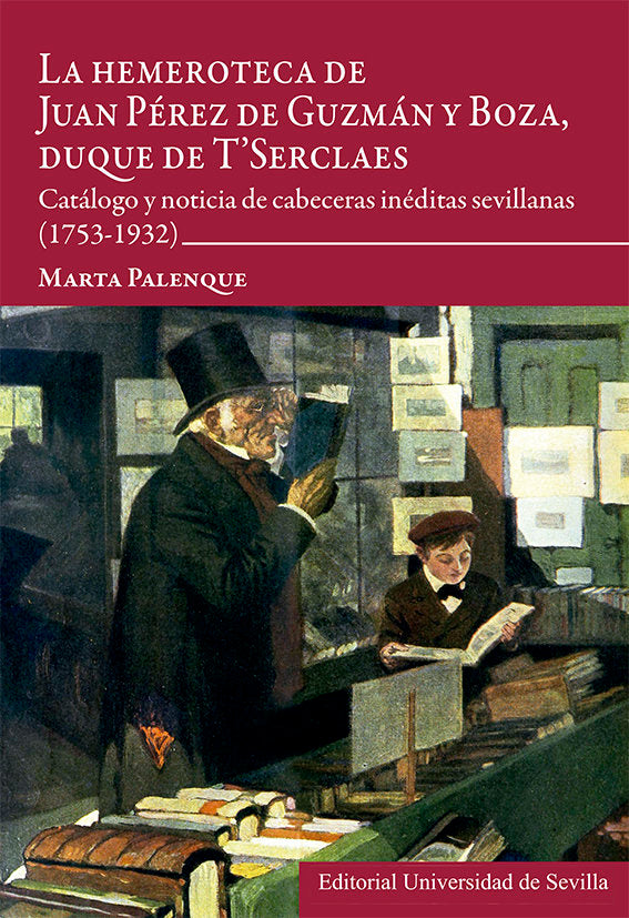 LA HEMEROTECA DE JUAN PEREZ DE GUZMAN Y BOZA, DUQUE DE T'SER, de PALENQUE, MARTA | portada del libro