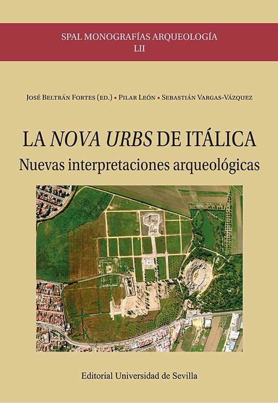 LA NOVA URBS DE ITALICA, de JOSE BELTRAN FORTES | portada del libro