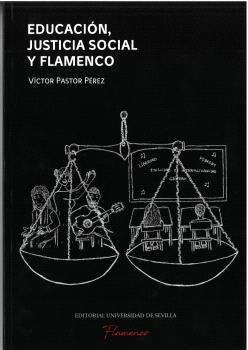 EDUCACION, JUSTICIA SOCIAL Y FLAMENCO, de PASTOR PEREZ, VICTOR | portada del libro