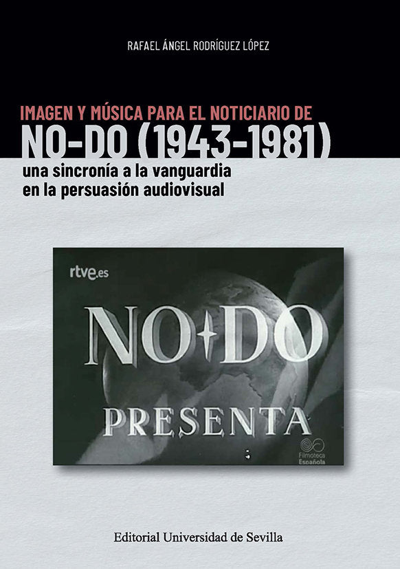 IMAGEN Y MUSICA PARA EL NOTICIARIO DE NO DO (1943-1981), de RODRIGUEZ LOPEZ, RAFAEL ANGEL | portada del libro