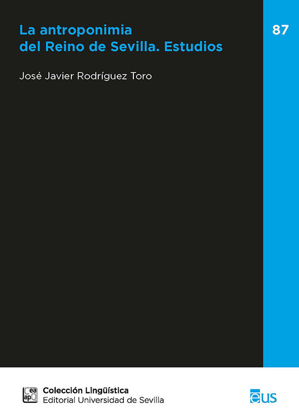 La antroponimia del Reino de Sevilla. Estudios, de RODRIGUEZ TORO, JOSE JAVIER | portada del libro