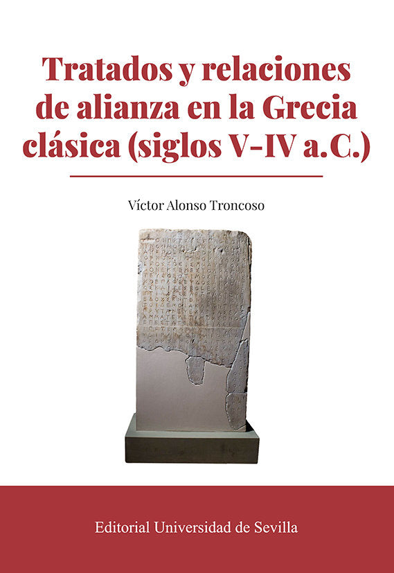 TRATADOS Y RELACIONES DE ALIANZA EN LA GRECIA CLASICA (SIGLOS V-IV A. C.), de ALONSO TRONCOSO, VICTOR | portada del libro