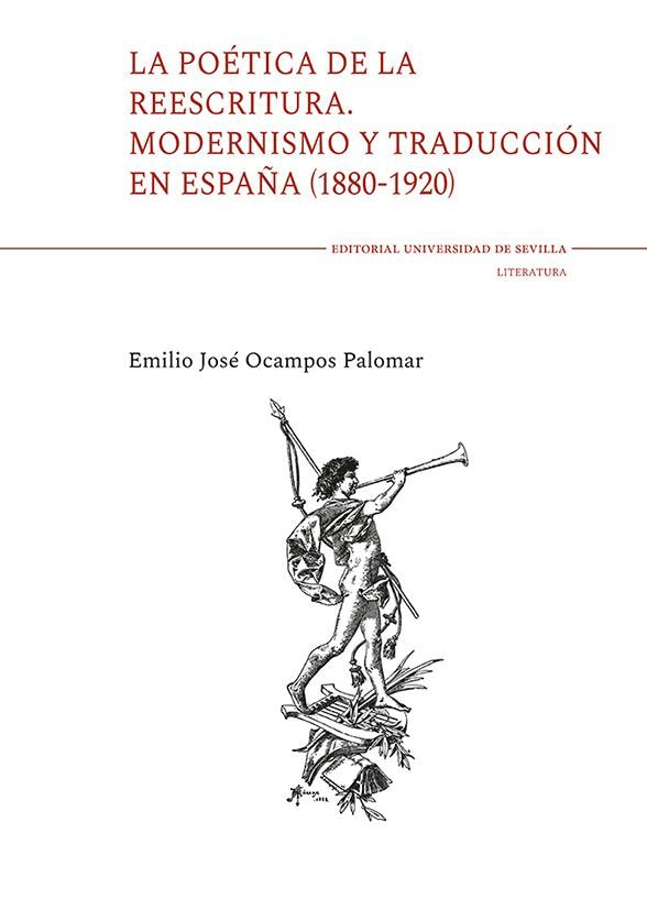 LA POETICA DE LA REESCRITURA. MODERNISMO Y TRADUCCION EN ESPAÑA (1880-1920), de OCAMPOS PALOMAR, EMILIO JOSE | portada del li