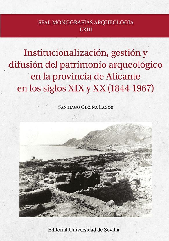 INSTITUCIONALIZACION, GESTION Y DIFUSION DEL PATRIMONIO ARQUEOLOGICO EN LA PROVI, de OLCINA LAGOS, SANTIAGO | portada del lib