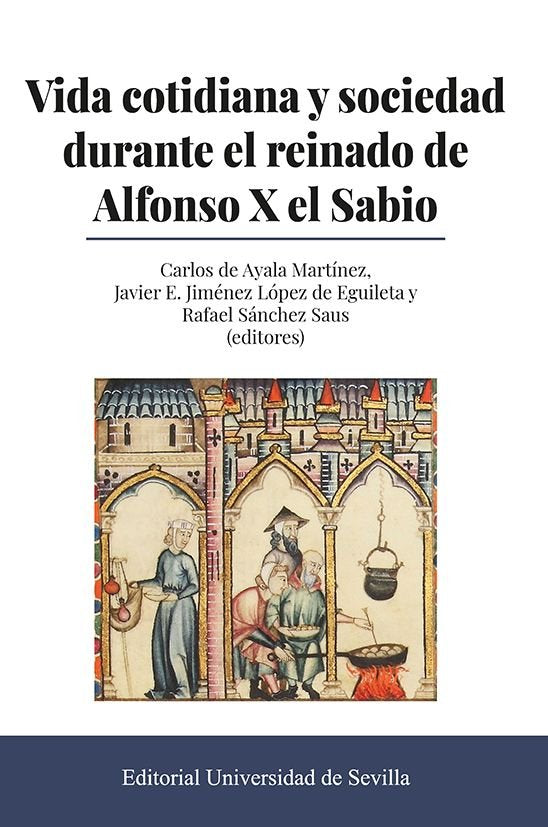 VIDA COTIDIANA Y SOCIEDAD DURANTE EL REINADO DE ALFONSO X EL SABIO, de AYALA MARTINEZ, CARLOS DE | portada del libro