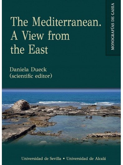 THE MEDITERRANEAN. A VIEW FROM THE EAST, de DUECK, DANIELA | portada del libro